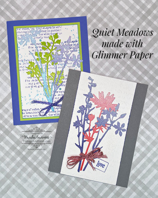 Two cards made by Paula Cannon with Quiet Meadows using the Stampin' Up 2022-2024 In Colors Glimmer Paper.
